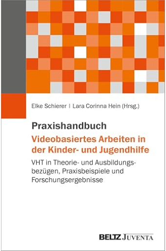 Praxishandbuch - Videobasiertes Arbeiten in der Kinder- und Jugendhilfe